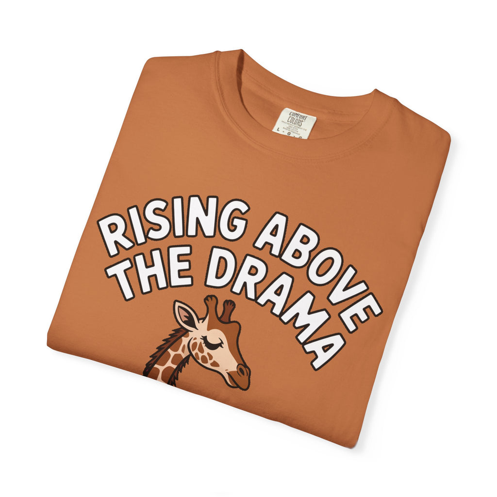Giraffe Rising Above The Drama T-Shirt, Funny Sassy Giraffe Tee, Cute Cartoon Animal Shirt, Unisex Graphic Tee Gift