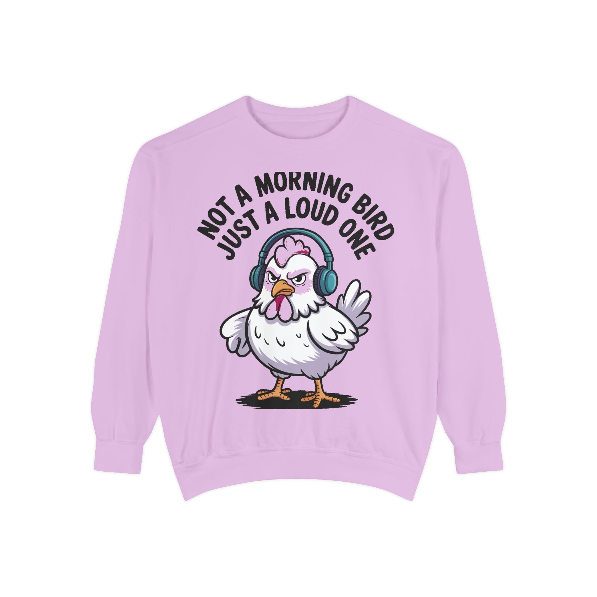 Funny Chicken Sweatshirt, Not A Morning Bird Just A Loud One Crewneck, Grumpy Chicken Sweatshirt Gift