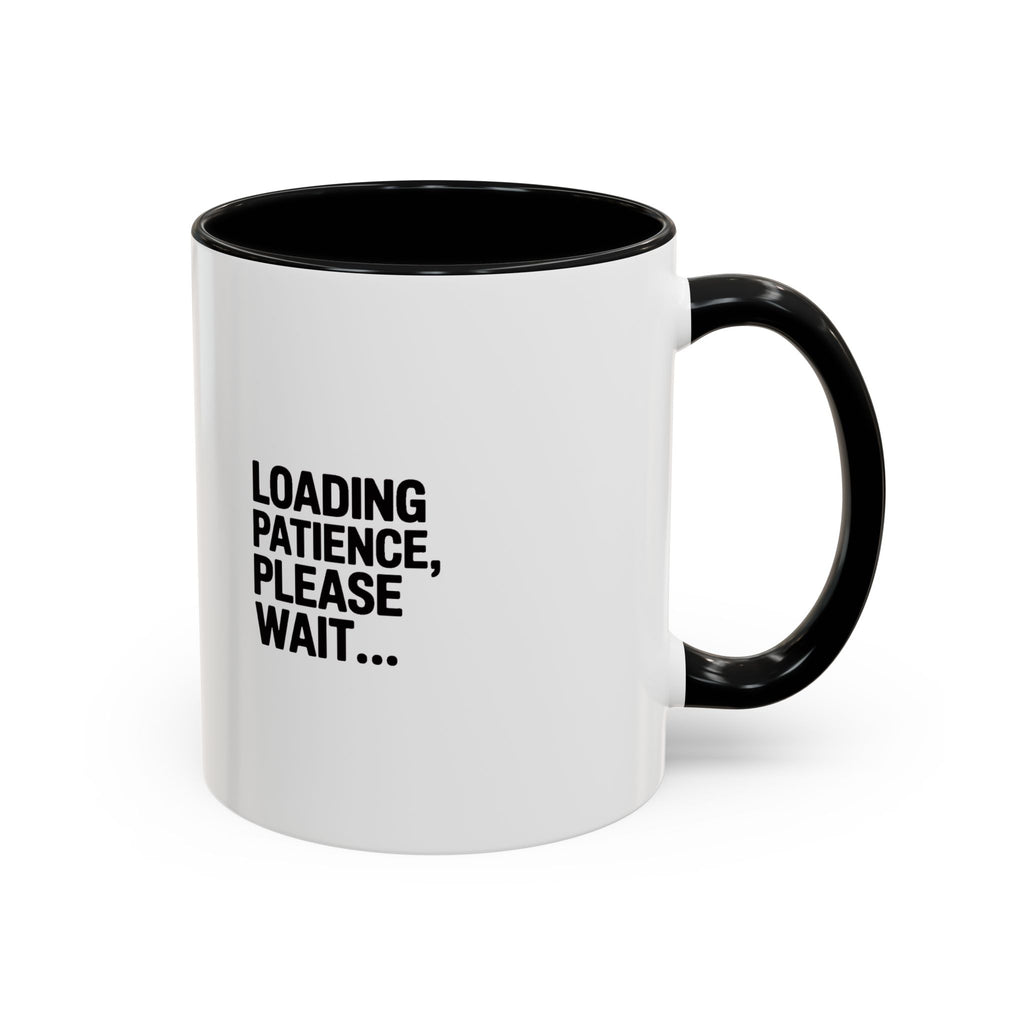 Loading Patience Please Wait Mug, Funny Sarcastic Coffee Cup, Bold Typography Mug, Patience Loading Gift, Introvert Humor Mug