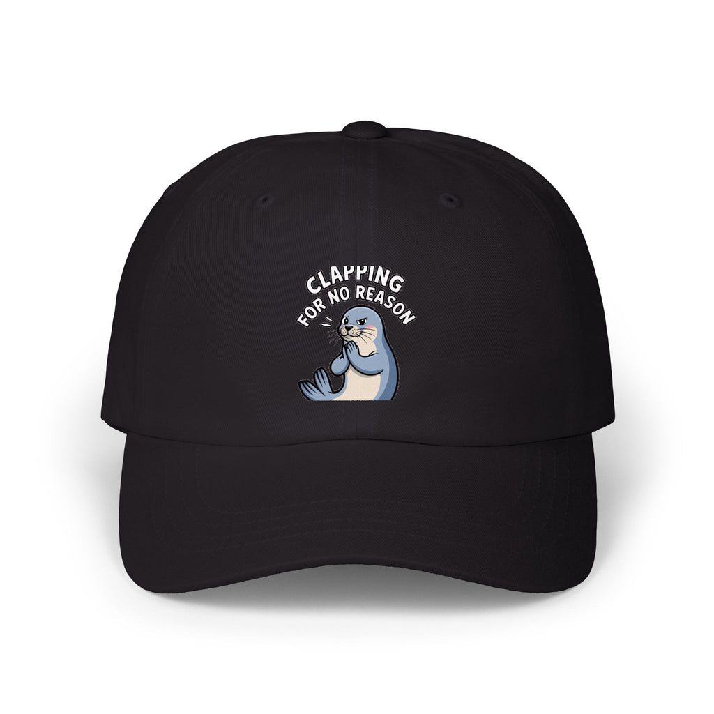 Clapping For No Reason Seal Hat, Funny Seal Dad Cap, Sassy Animal Embroidered Hat, Silly Seal Gift, Unstructured Baseball Cap