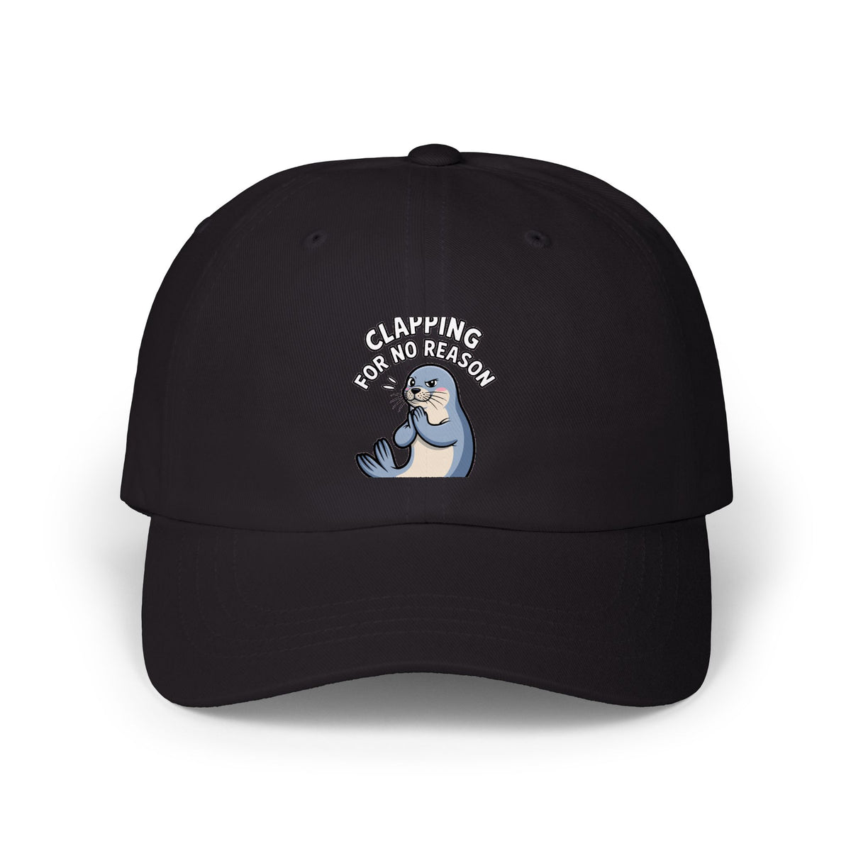 Clapping For No Reason Seal Hat, Funny Seal Dad Cap, Sassy Animal Embroidered Hat, Silly Seal Gift, Unstructured Baseball Cap