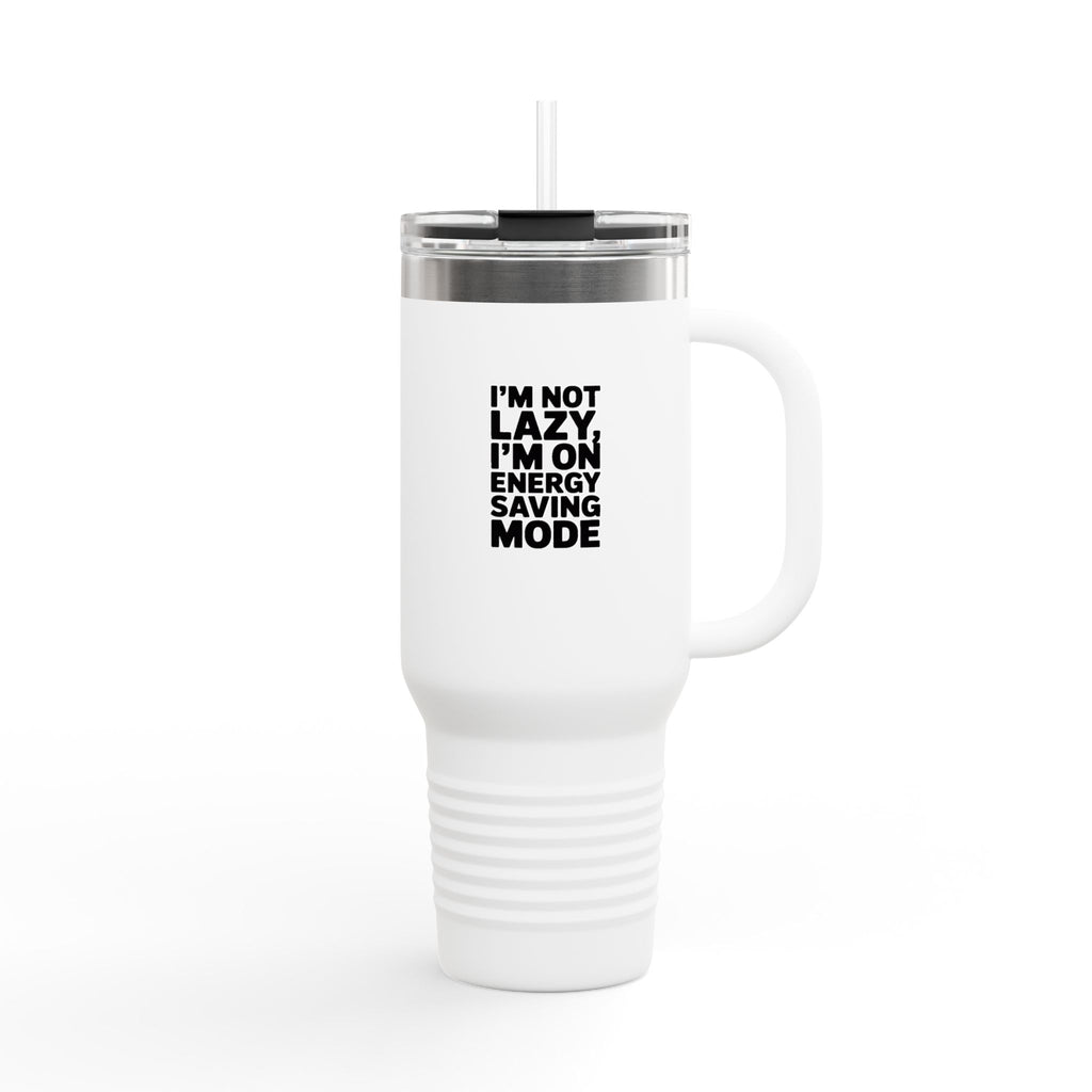 Energy Saving Mode Travel Mug, Funny Lazy Quote Tumbler, I'm Not Lazy I'm On Energy Saving Mode 40oz Cup, Sarcastic Gift for Coworker