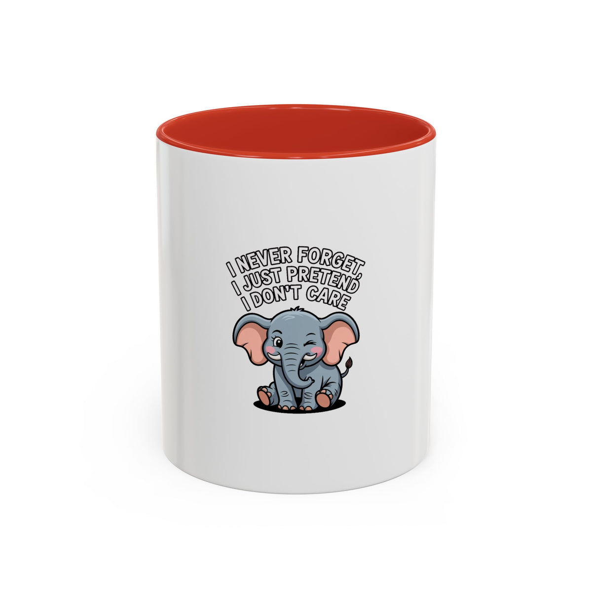 Funny Elephant Mug, I Never Forget I Just Pretend I Don't Care, Sarcastic Elephant Coffee Cup, Funny Gift for Friend
