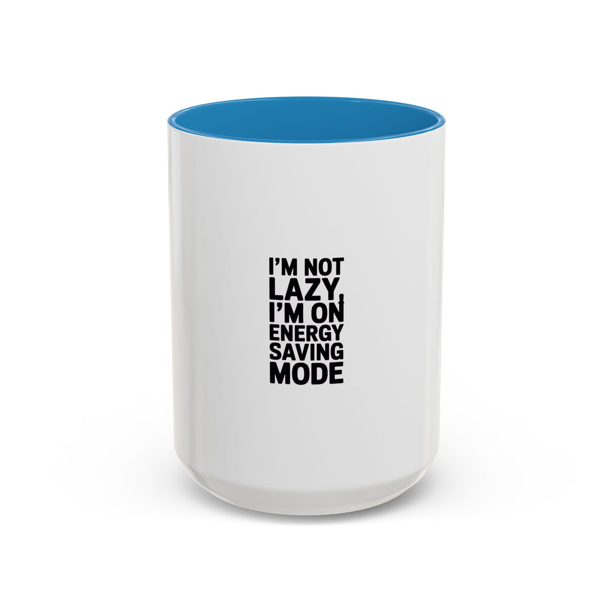 Energy Saving Mode Mug, Funny Sarcastic Coffee Mug, I'm Not Lazy Quote Mug, Gift for Coworker, Lazy Day Mug