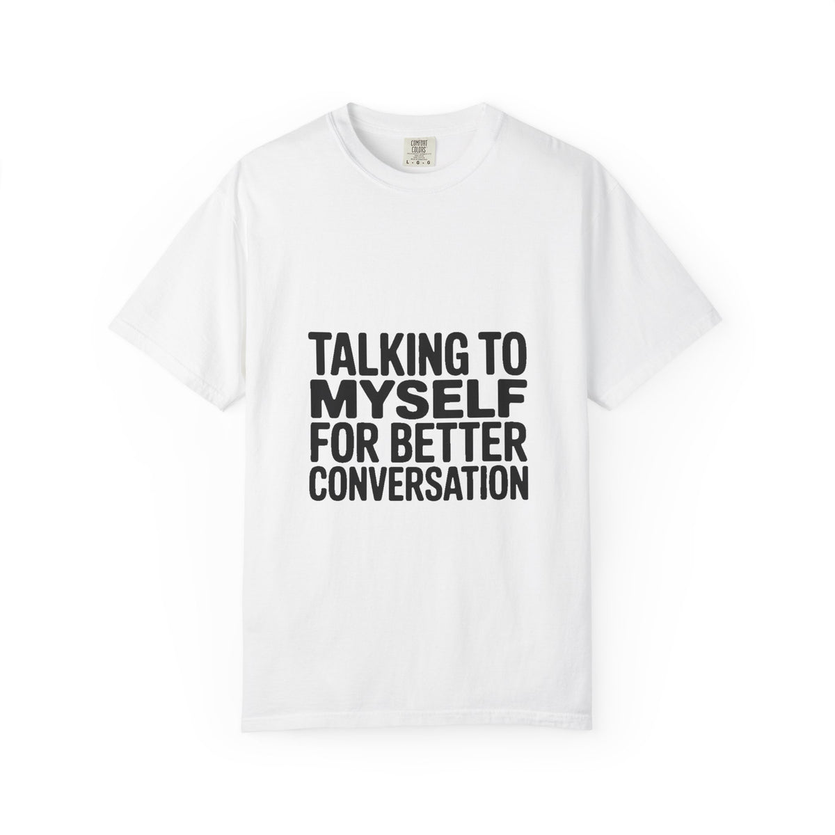 Talking To Myself For Better Conversation Shirt, Funny Sarcastic T-Shirt, Introvert Humor Tee, Bold Typography Graphic Shirt Gift