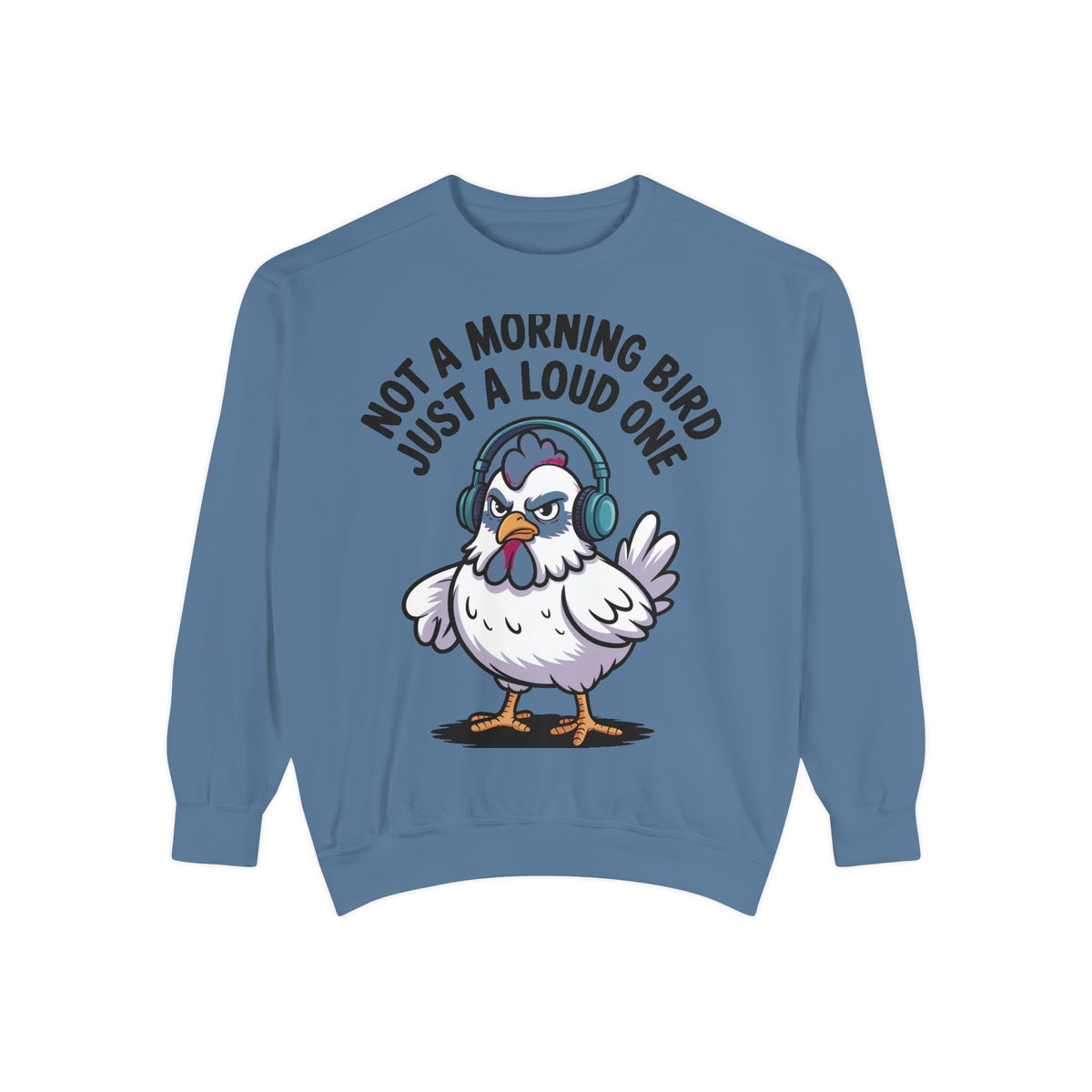 Funny Chicken Sweatshirt, Not A Morning Bird Just A Loud One Crewneck, Grumpy Chicken Sweatshirt Gift