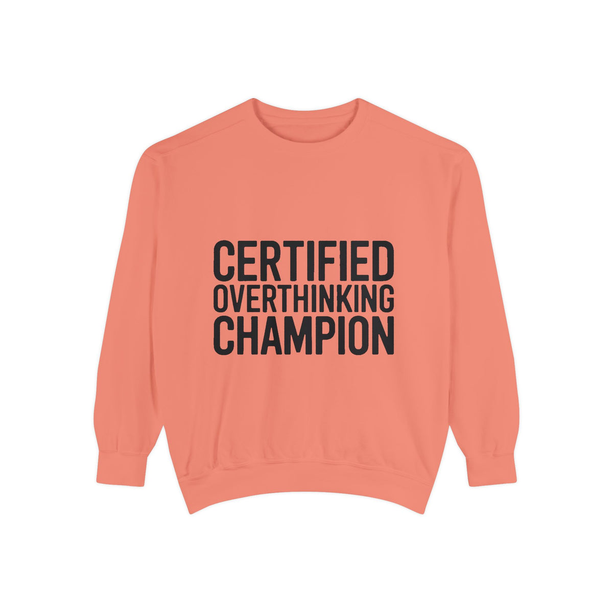 Certified Overthinking Champion Sweatshirt, Funny Embroidered Crewneck, Anxiety Humor Gift, Sarcastic Quote Pullover for Overthinkers