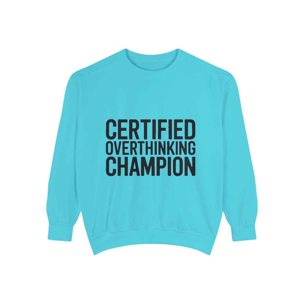 Certified Overthinking Champion Sweatshirt, Funny Embroidered Crewneck, Anxiety Humor Gift, Sarcastic Quote Pullover for Overthinkers