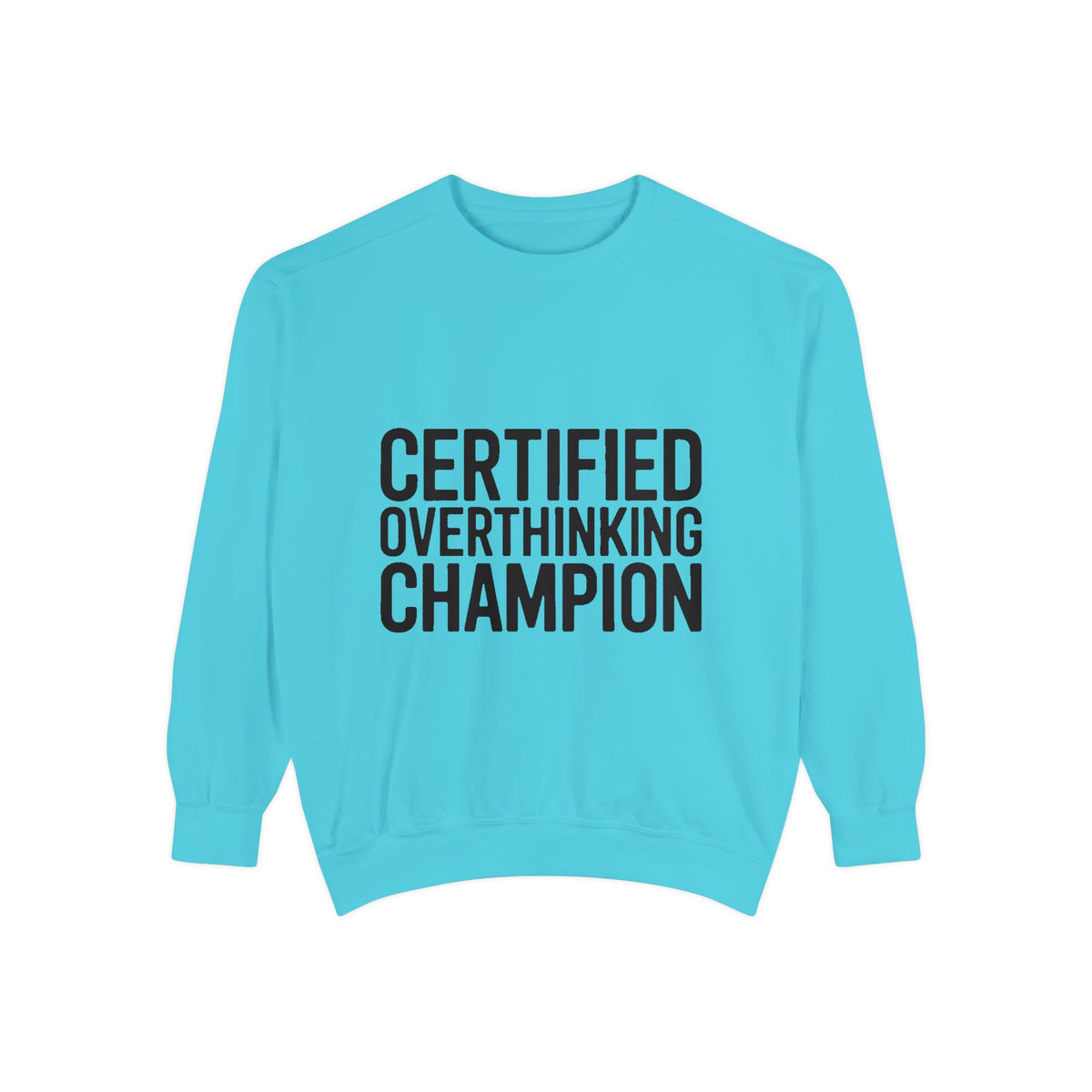 Certified Overthinking Champion Sweatshirt, Funny Embroidered Crewneck, Anxiety Humor Gift, Sarcastic Quote Pullover for Overthinkers