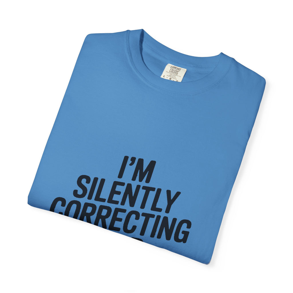 Silently Correcting Your Grammar Shirt, Funny Grammar Nerd T-Shirt, Sarcastic Teacher Gift, Bold Typography Tee for Editors