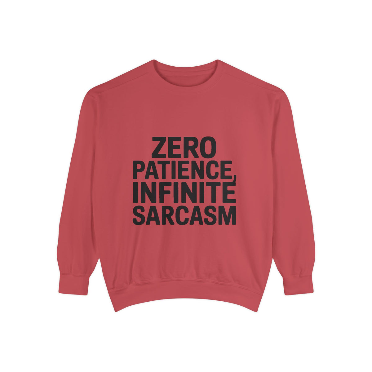 Zero Patience Infinite Sarcasm Sweatshirt, Funny Sarcastic Crewneck, Embroidered Patch Style Pullover, Bold Typography Gift