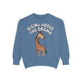 Rising Above The Drama Sweatshirt, Cute Giraffe Crewneck, Funny Sarcastic Quote Sweatshirt, Embroidered Style Giraffe Gift