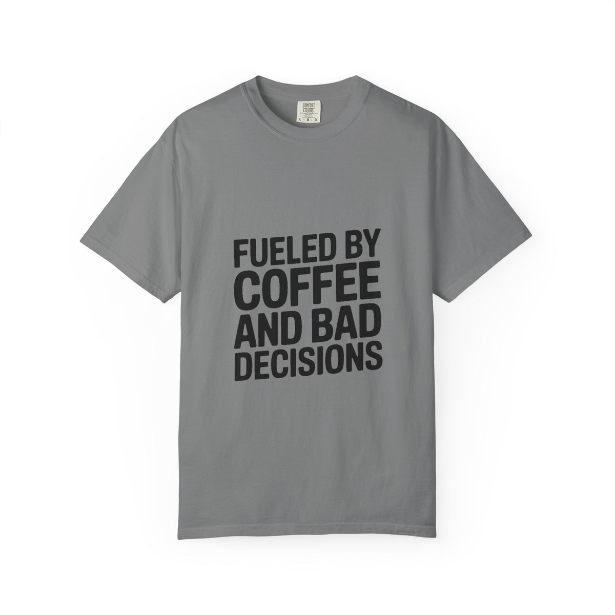 Fueled By Coffee And Bad Decisions Shirt, Funny Coffee Lover Tee, Sarcastic Quote T-Shirt, Bold Typography Graphic Tee
