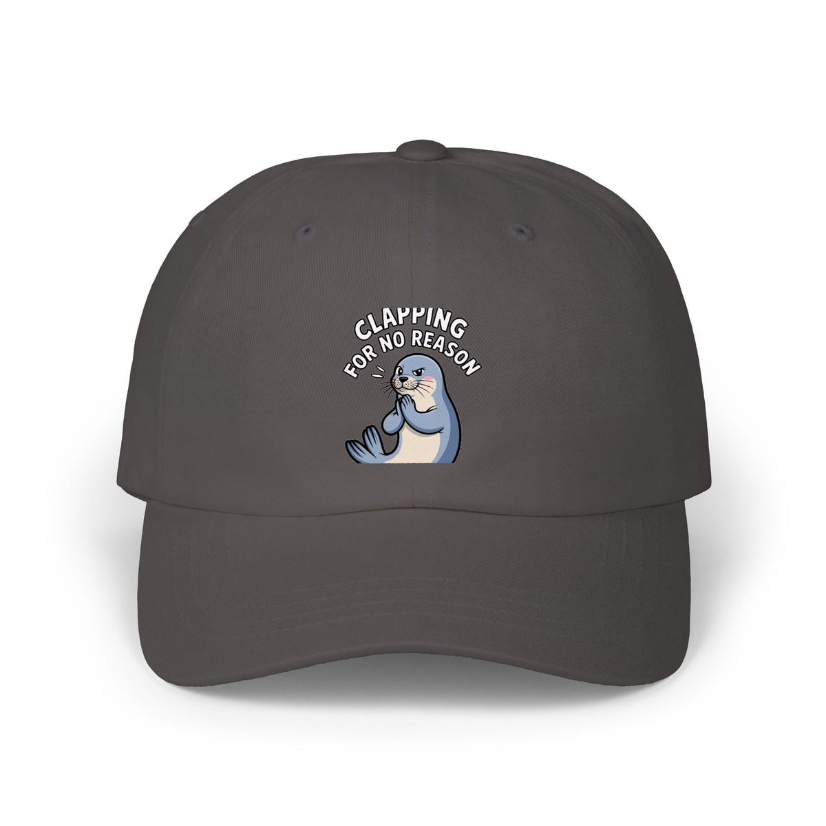 Clapping For No Reason Seal Hat, Funny Seal Dad Cap, Sassy Animal Embroidered Hat, Silly Seal Gift, Unstructured Baseball Cap