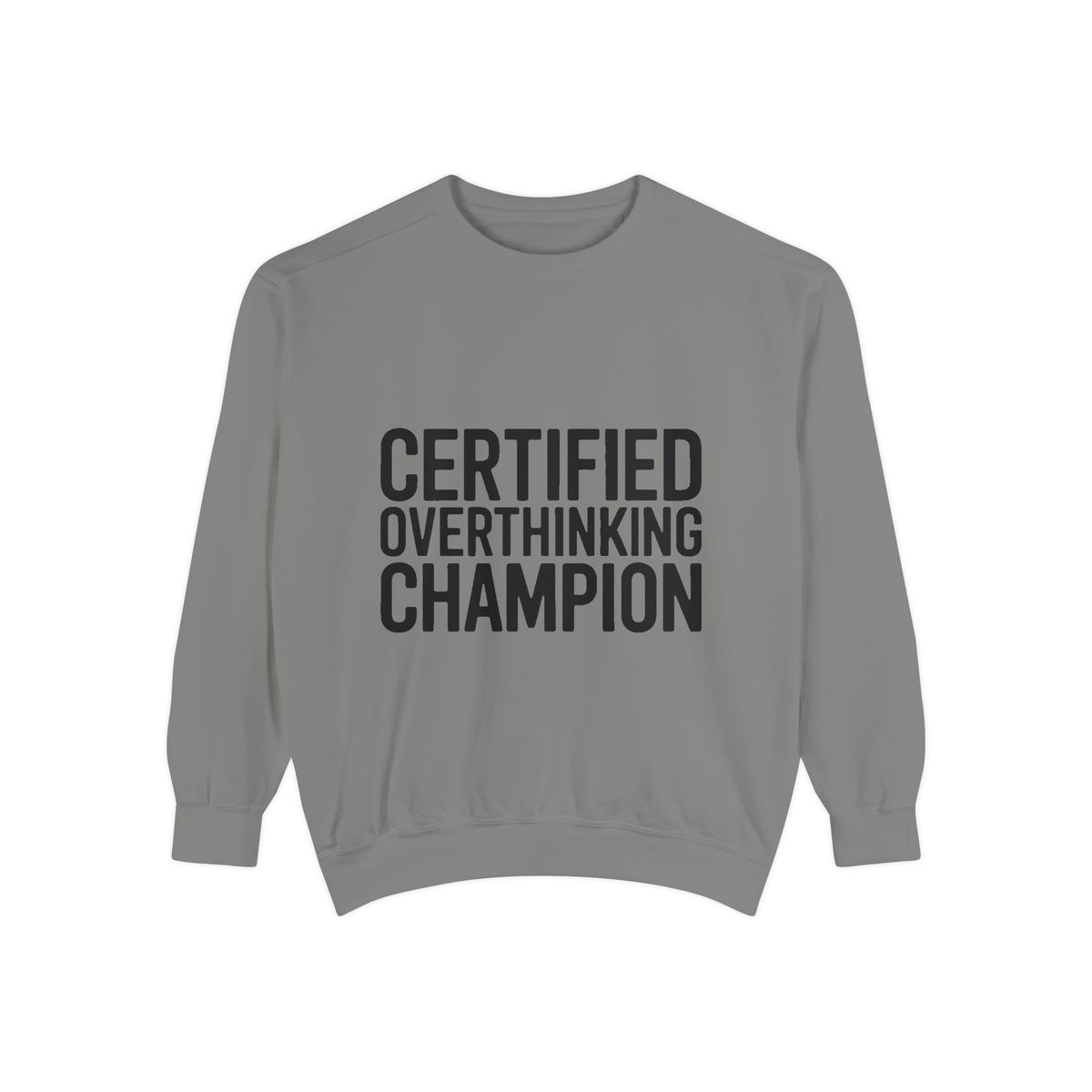 Certified Overthinking Champion Sweatshirt, Funny Embroidered Crewneck, Anxiety Humor Gift, Sarcastic Quote Pullover for Overthinkers