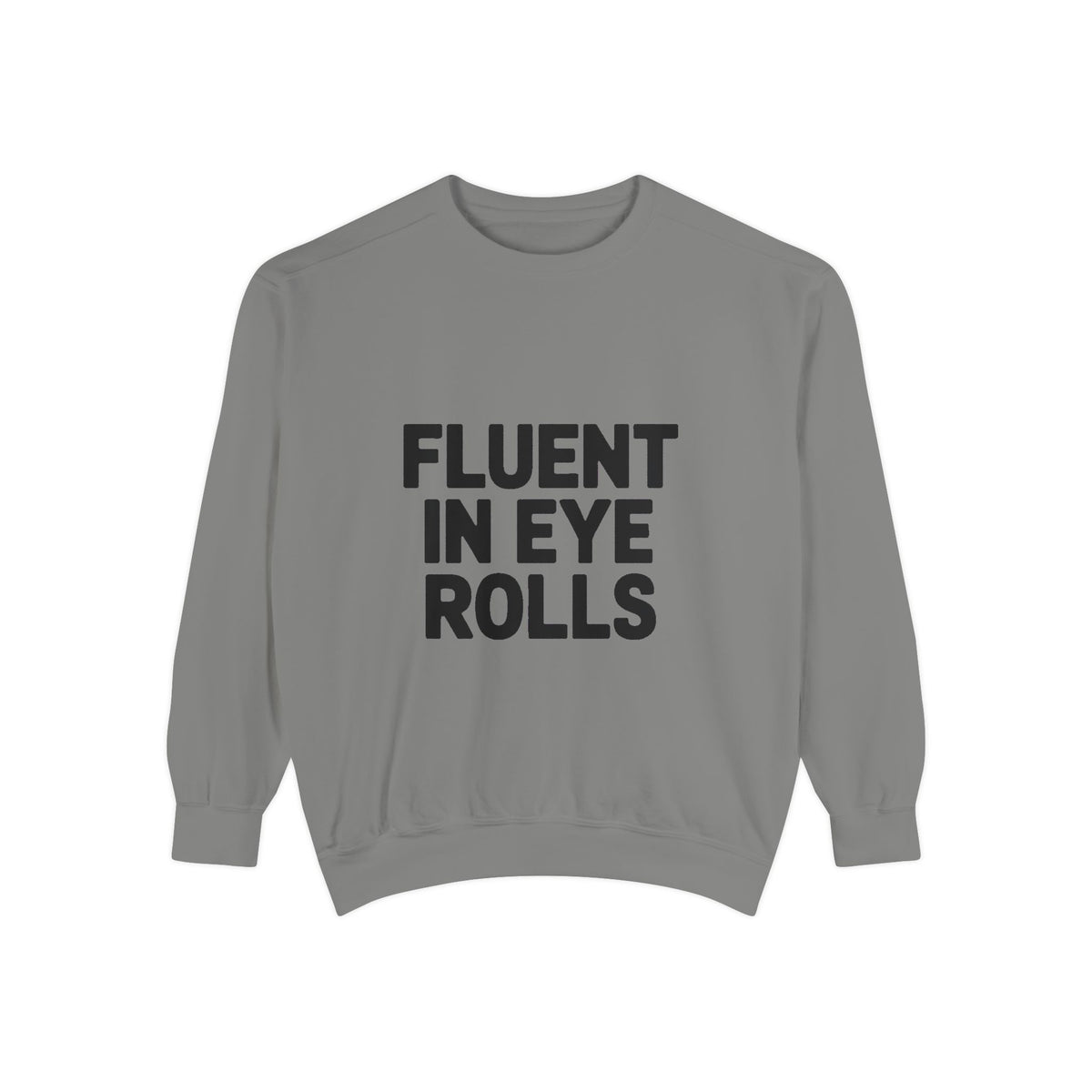 Fluent In Eye Rolls Sweatshirt, Funny Sarcastic Crewneck, Embroidered Style Bold Text Pullover, Sassy Teen Gift, Snarky Quote Sweatshirt