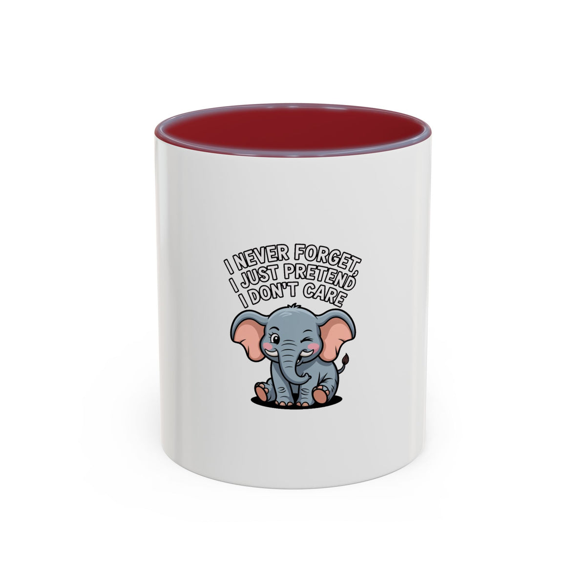 Funny Elephant Mug, I Never Forget I Just Pretend I Don't Care, Sarcastic Elephant Coffee Cup, Funny Gift for Friend