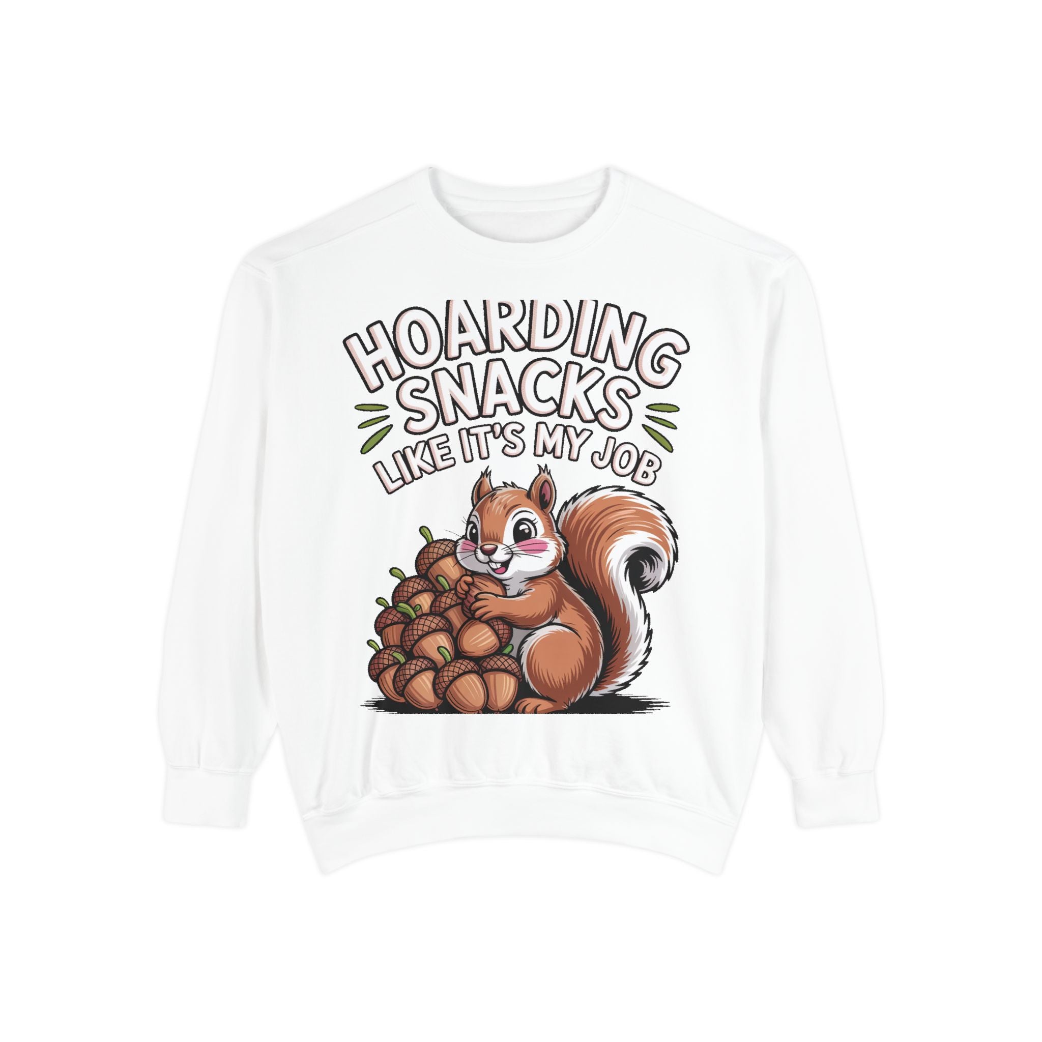 Funny Squirrel Sweatshirt, Hoarding Snacks Like It's My Job Crewneck, Cute Acorn Squirrel Gift, Snack Lover Sweatshirt