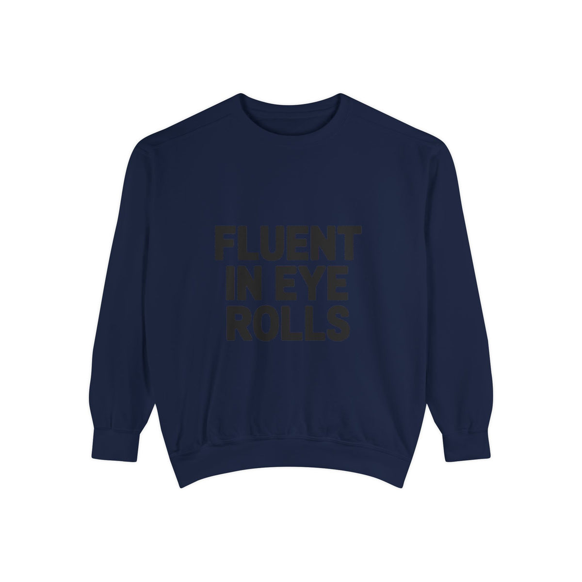 Fluent In Eye Rolls Sweatshirt, Funny Sarcastic Crewneck, Embroidered Style Bold Text Pullover, Sassy Teen Gift, Snarky Quote Sweatshirt