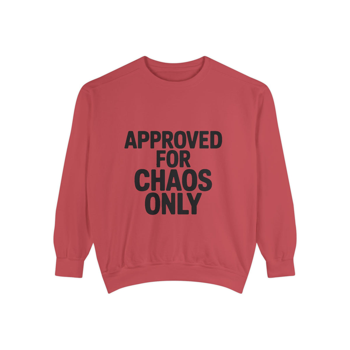 Approved For Chaos Only Sweatshirt, Funny Embroidered Crewneck, Bold Typography Sweatshirt, Sarcastic Gift for Him Her