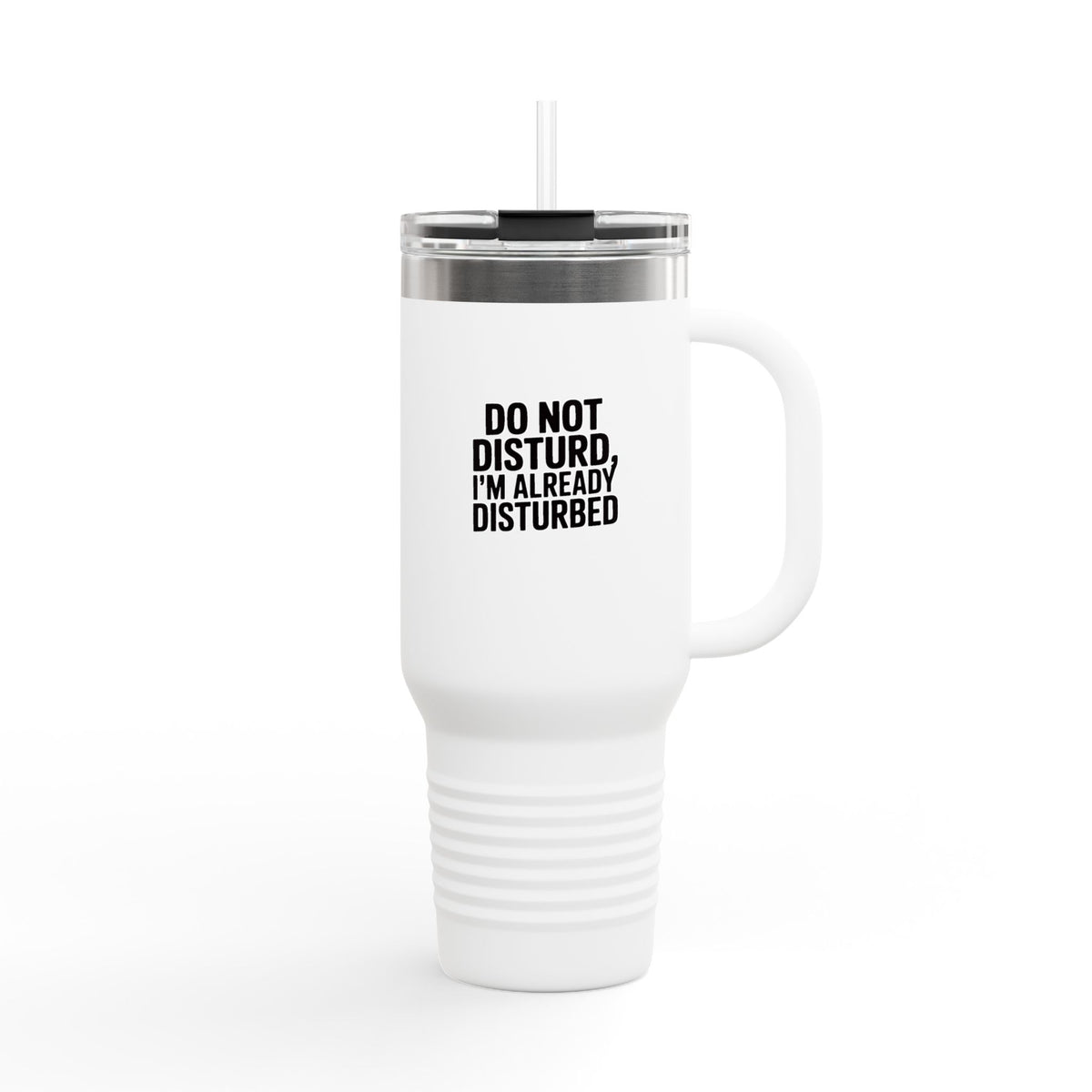 Do Not Disturb Already Disturbed Tumbler, Funny Sarcastic 40oz Travel Mug, Introvert Gift, Sassy Coffee Cup With Handle And Straw