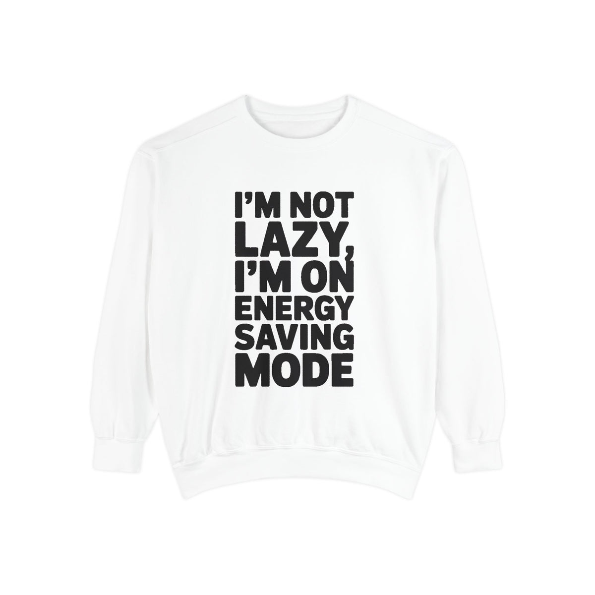 I'm Not Lazy I'm On Energy Saving Mode Sweatshirt, Funny Embroidered Crewneck, Sarcastic Quote Sweatshirt, Lazy Day Gift