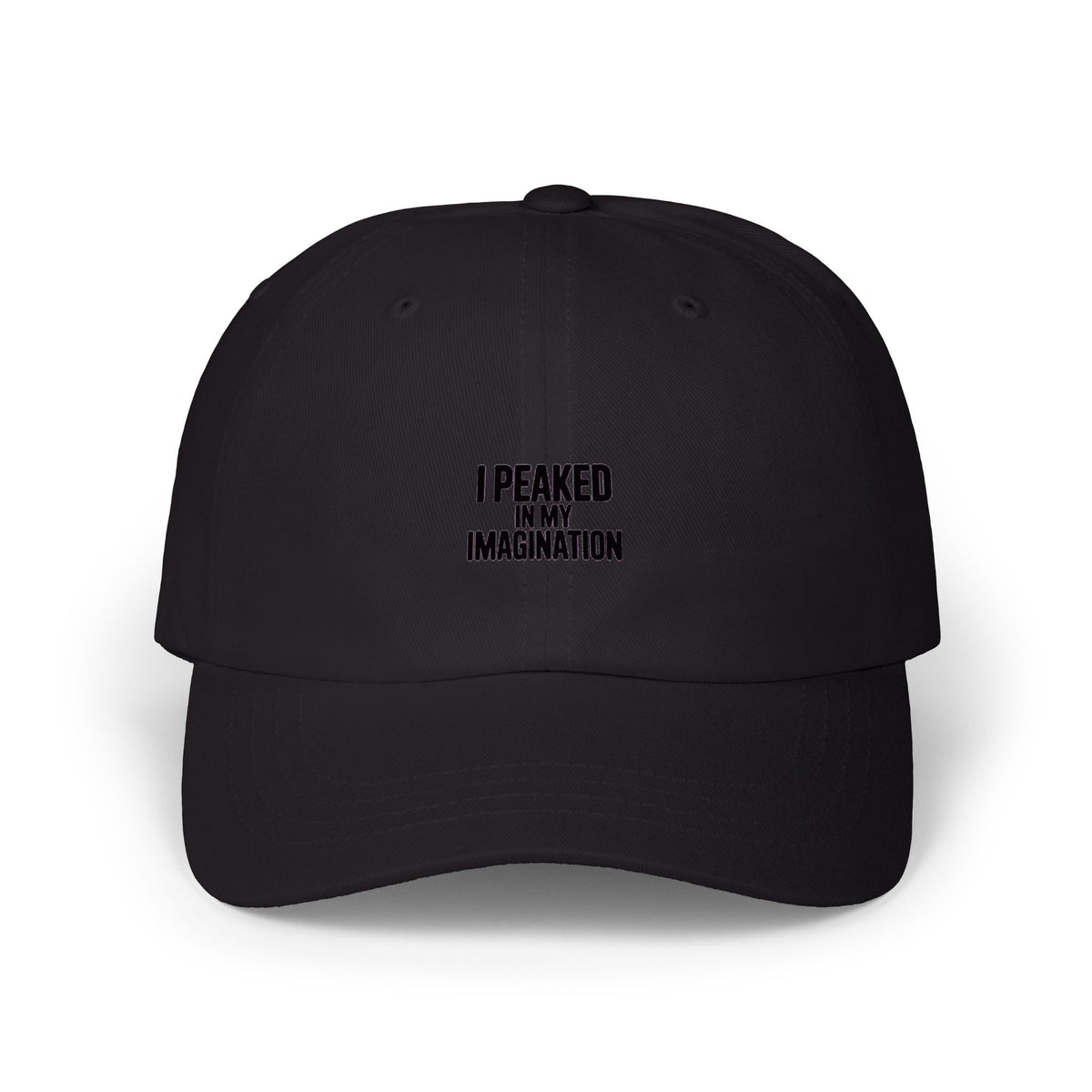 I Peaked In My Imagination Dad Hat, Funny Sarcastic Embroidered Cap, Bold Typography Baseball Hat, Daydreamer Gift for Him or Her
