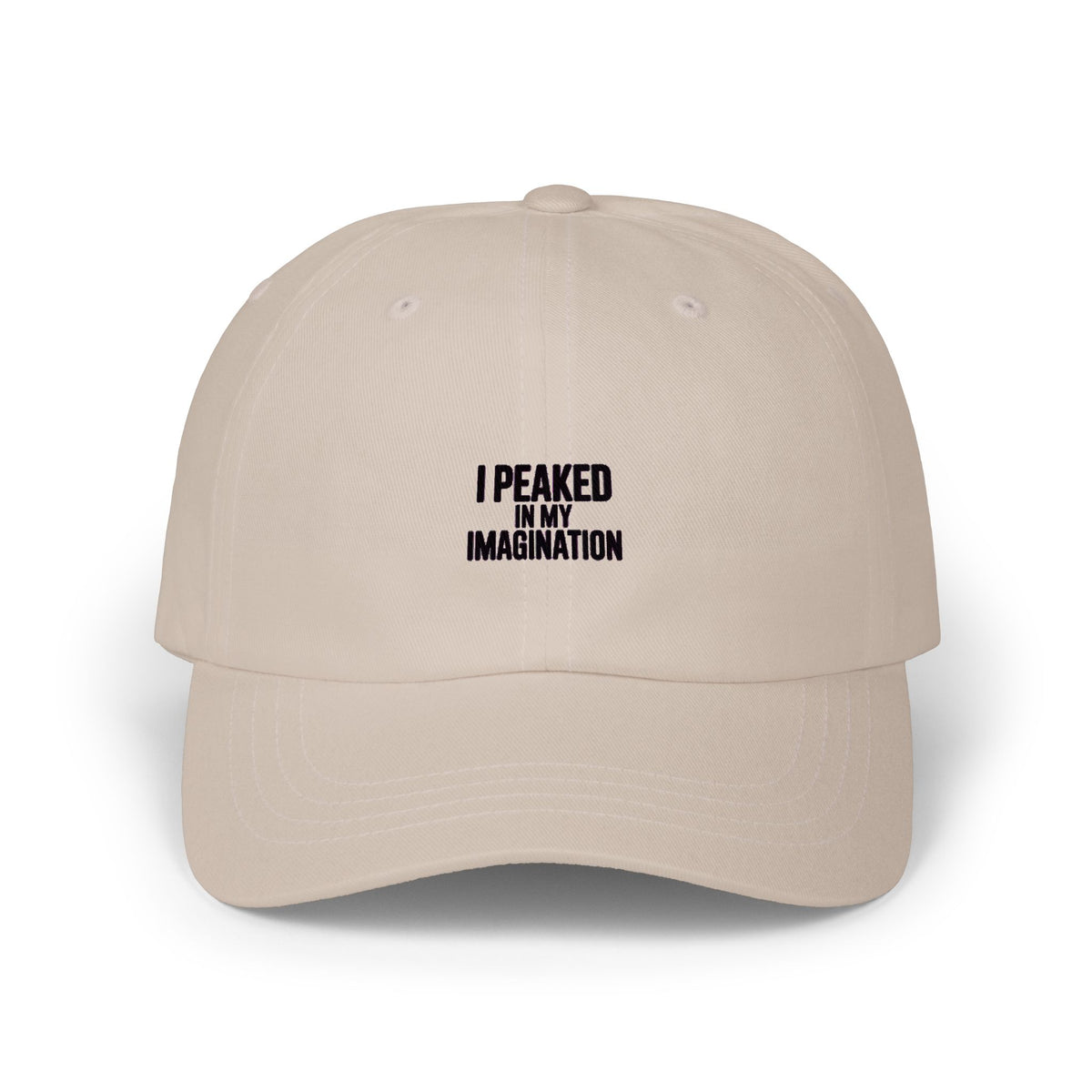I Peaked In My Imagination Dad Hat, Funny Sarcastic Embroidered Cap, Bold Typography Baseball Hat, Daydreamer Gift for Him or Her