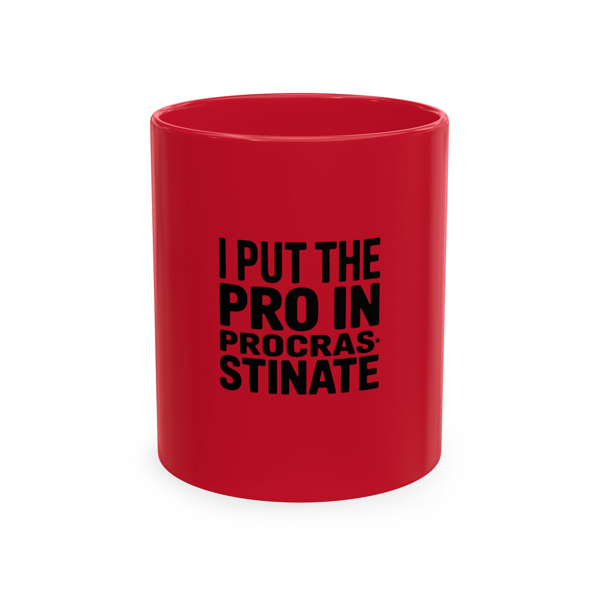 I Put The Pro In Procrastinate Mug, Funny Sarcastic Coffee Mug, Procrastinator Gift, Bold Typography Mug, Funny Office Mug Gift