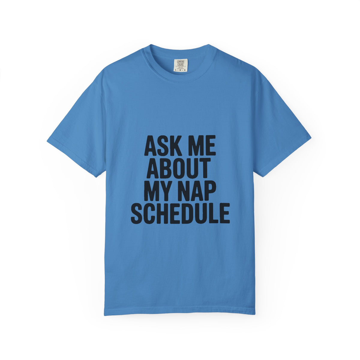 Ask Me About My Nap Schedule Shirt, Funny Nap Lover T-Shirt, Sarcastic Sleep Tee, Cozy Napping Gift for Tired Adults