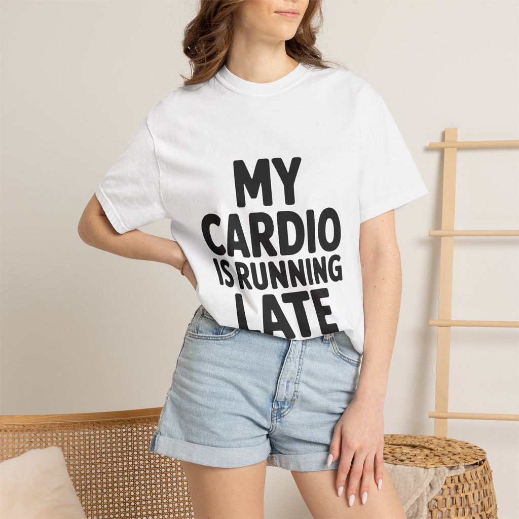 My Cardio Is Running Late Shirt, Funny Gym Excuse T-Shirt, Sarcastic Workout Tee, Lazy Fitness Humor Gift