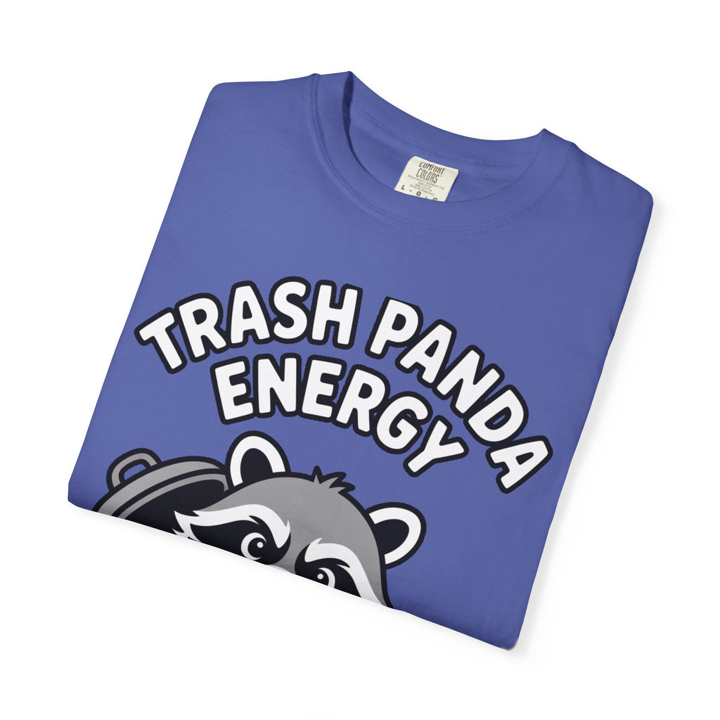 Trash Panda Energy T-Shirt, Funny Raccoon Shirt, Cute Raccoon Graphic Tee, Trash Panda Lover Gift, Unisex Garment Dyed Tee