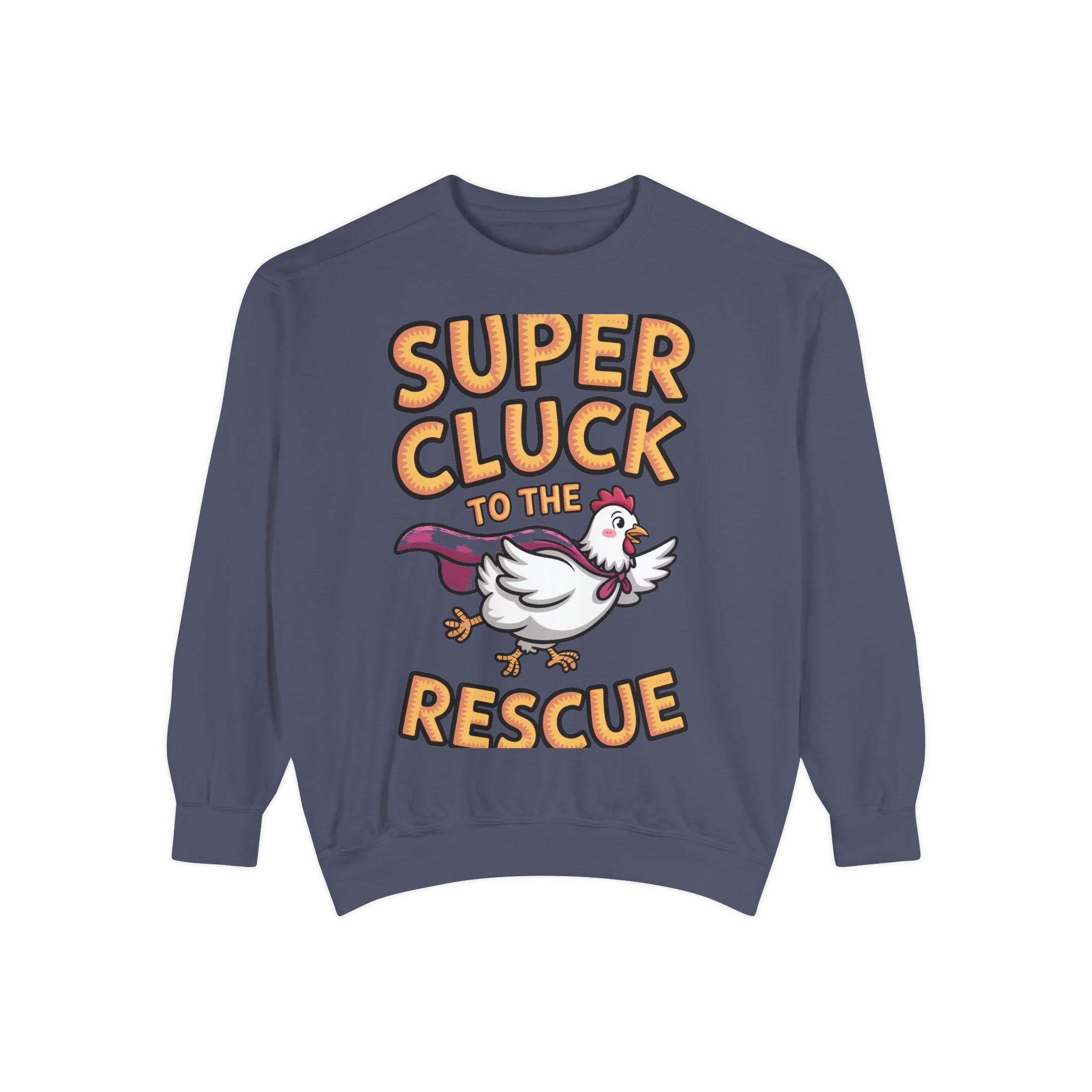Super Cluck To The Rescue Sweatshirt, Funny Superhero Chicken Crewneck, Cute Chicken Lover Gift, Garment Dyed Embroidered Sweatshirt