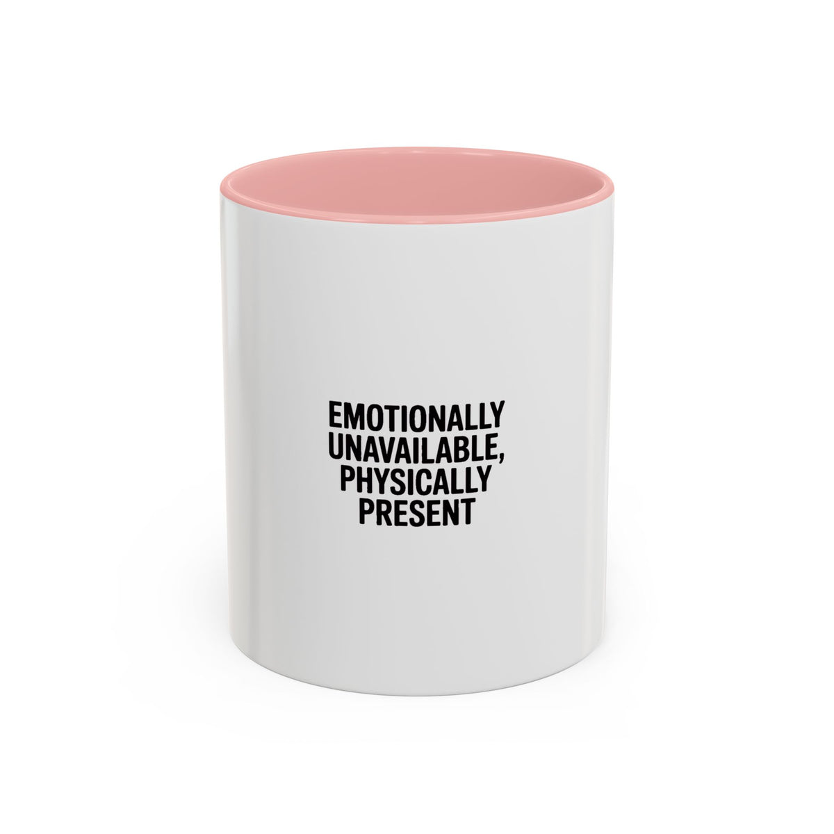 Emotionally Unavailable Physically Present Mug, Funny Sarcastic Coffee Mug, Bold Typography Mug, Sarcastic Gift for Him Her