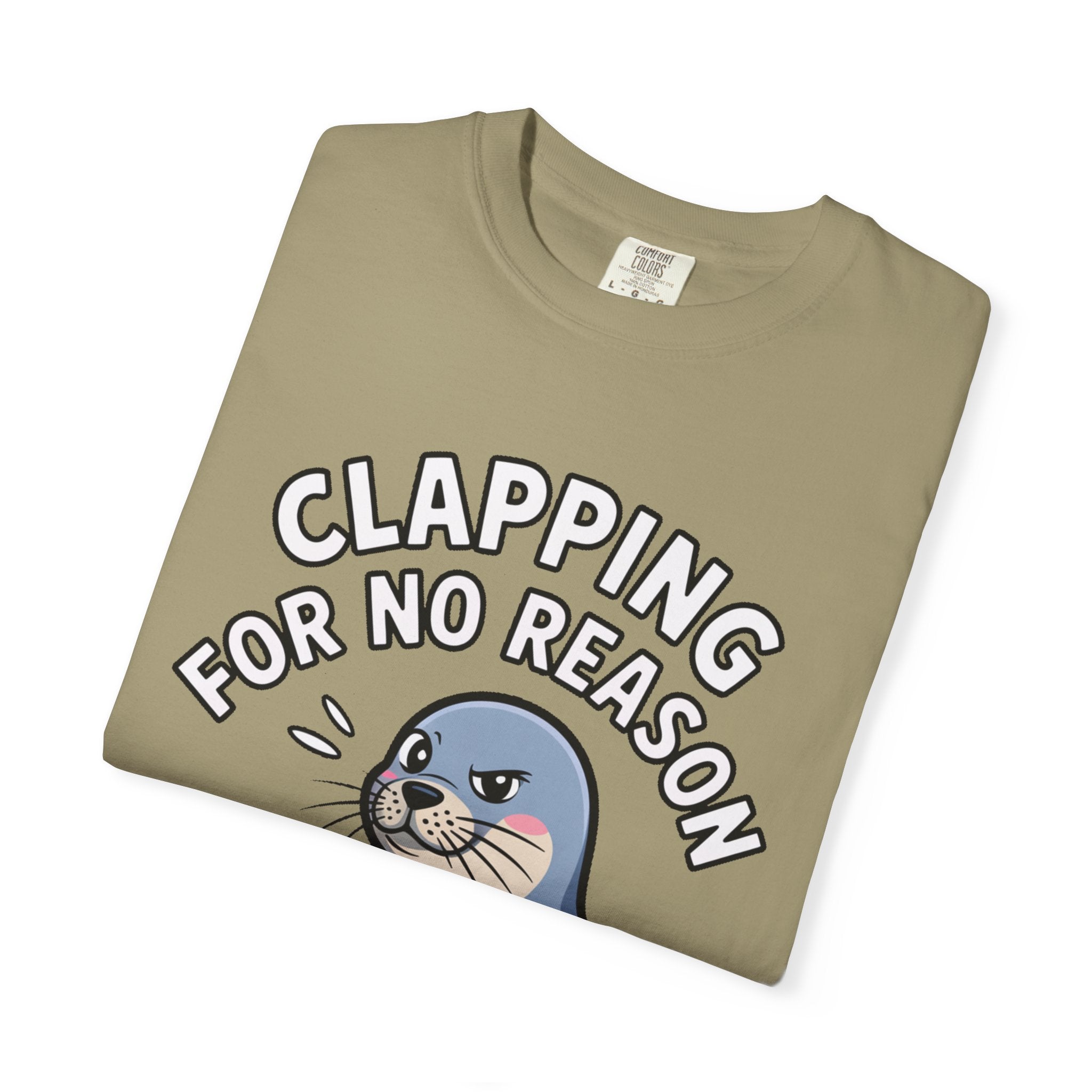 Clapping For No Reason Seal Shirt, Funny Sassy Seal T-Shirt, Cute Cartoon Animal Tee, Sarcastic Meme Gift