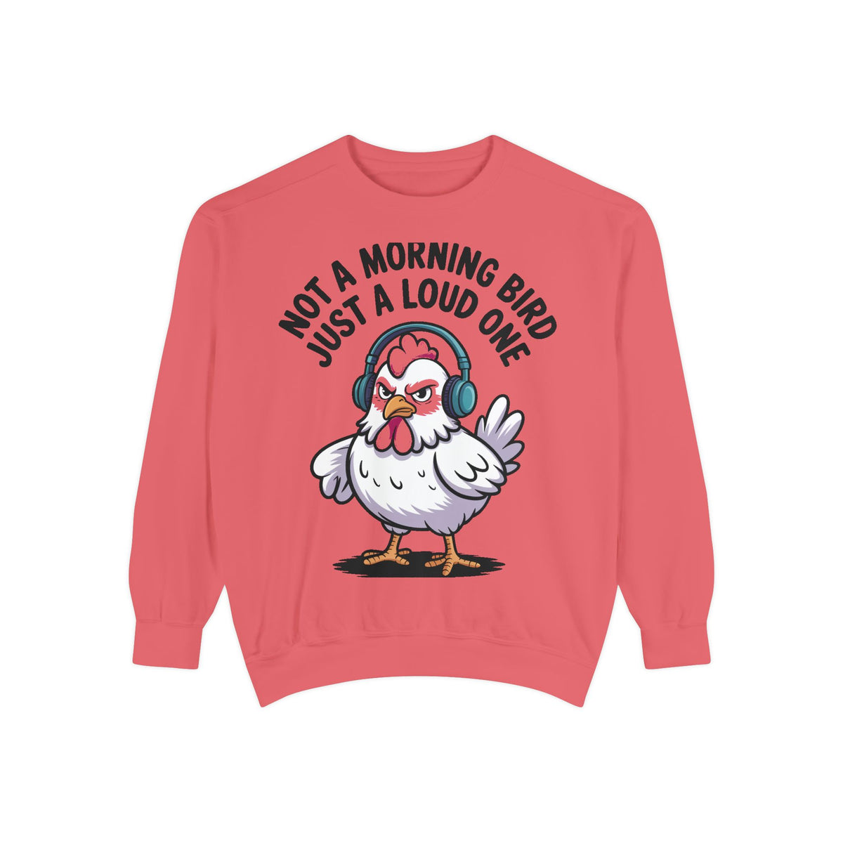 Funny Chicken Sweatshirt, Not A Morning Bird Just A Loud One Crewneck, Grumpy Chicken Sweatshirt Gift