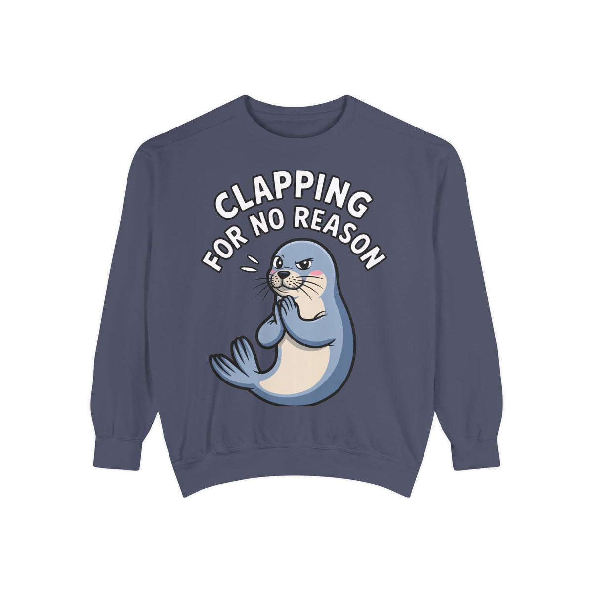 Clapping For No Reason Seal Sweatshirt, Funny Sassy Seal Crewneck, Cute Animal Embroidered Patch Style Sweatshirt, Sarcastic Gift
