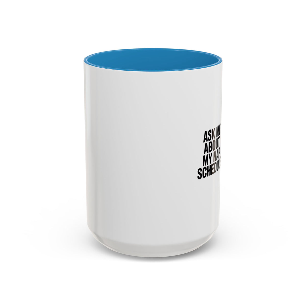 Ask Me About My Nap Schedule Mug, Funny Nap Lover Coffee Cup, Sarcastic Gift for Tired Parents, Bold Typography Accent Mug