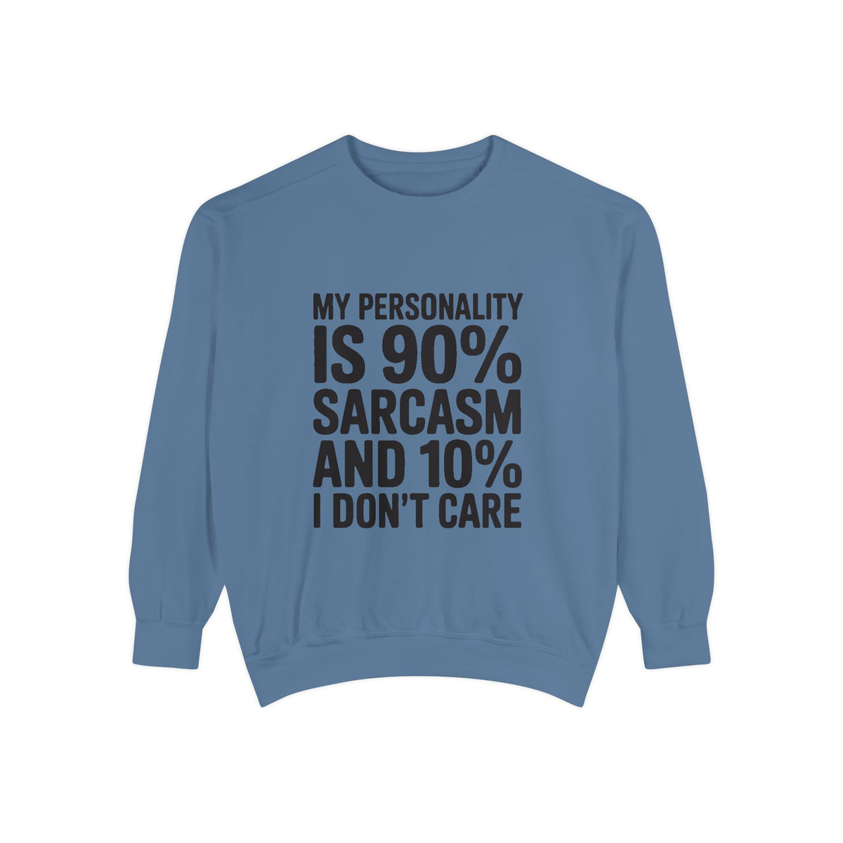 Sarcastic Sweatshirt, My Personality Is 90% Sarcasm 10% I Don't Care Crewneck, Funny Sarcasm Quote Sweatshirt, Gift for Sarcastic Friend