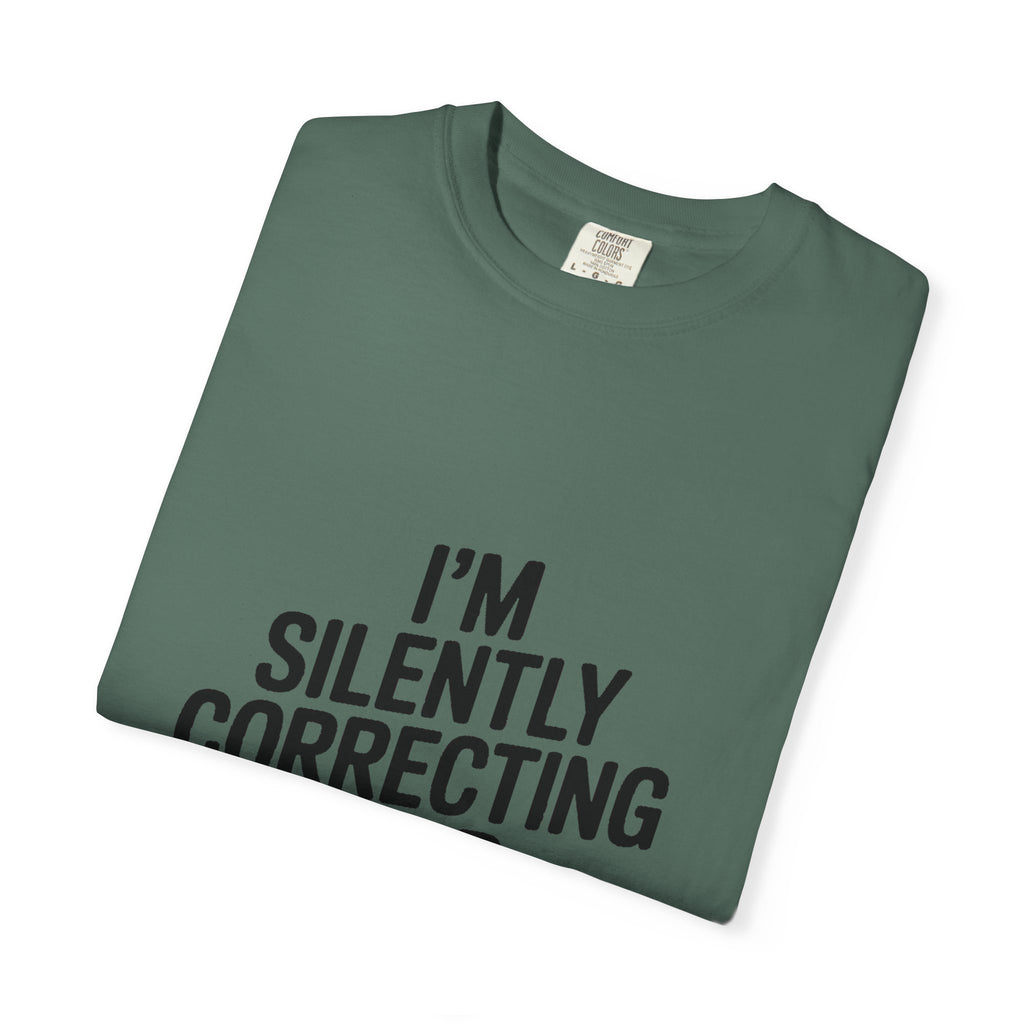 Silently Correcting Your Grammar Shirt, Funny Grammar Nerd T-Shirt, Sarcastic Teacher Gift, Bold Typography Tee for Editors