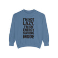 Energy Saving Mode Sweatshirt, Funny Lazy Quote Crewneck, I'm Not Lazy Embroidered Sweatshirt, Sarcastic Gift for Introvert