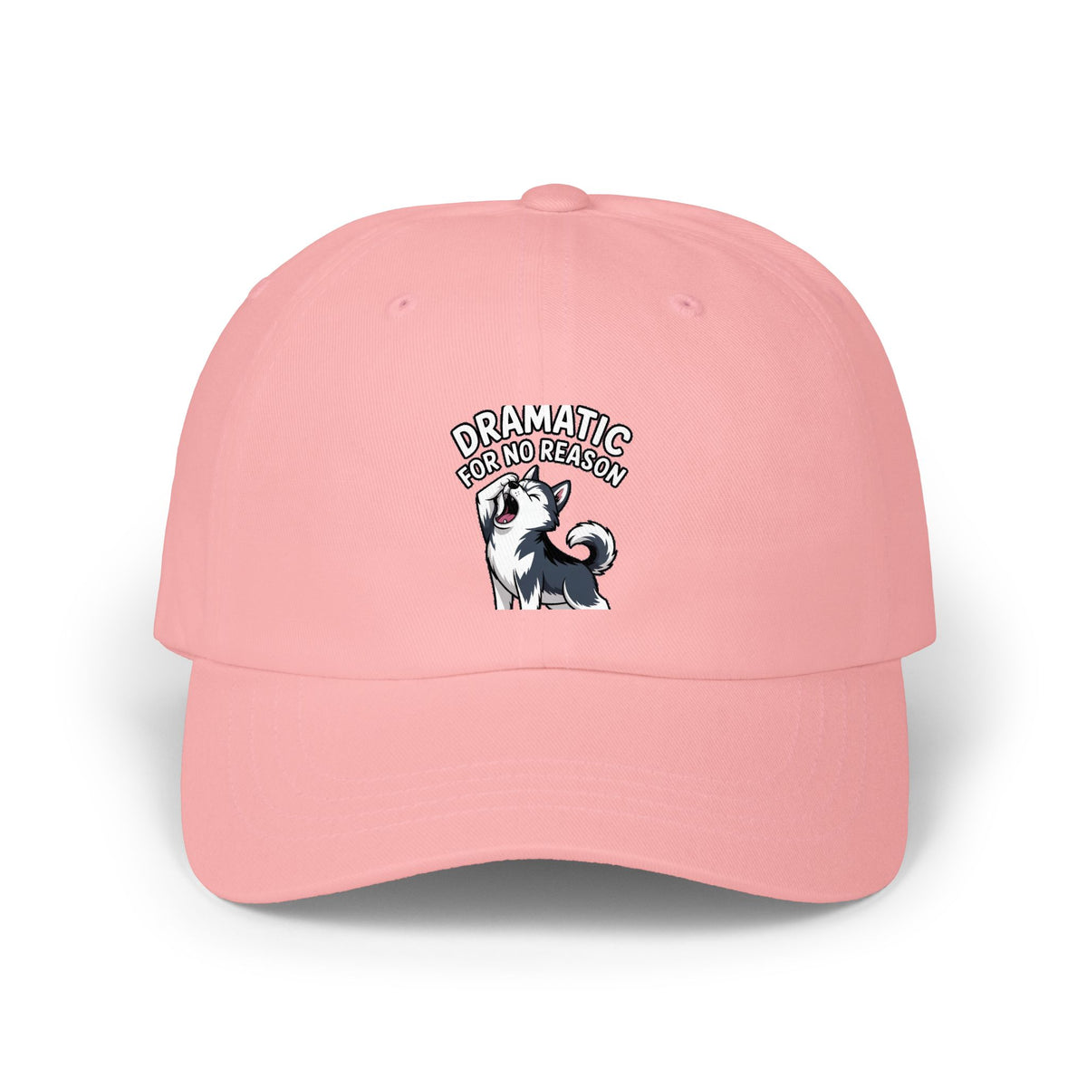 Dramatic For No Reason Husky Dad Cap, Funny Husky Embroidered Hat, Cute Dog Lover Gift, Sarcastic Dog Mom Cap, Unstructured Baseball Hat