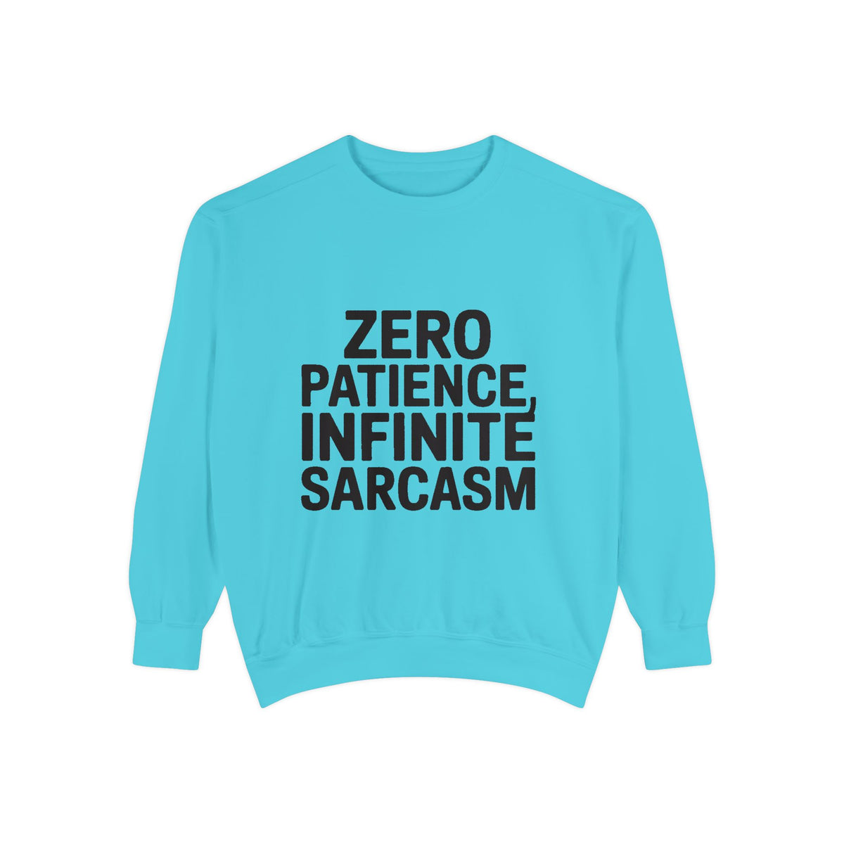 Zero Patience Infinite Sarcasm Sweatshirt, Funny Sarcastic Crewneck, Embroidered Patch Style Pullover, Bold Typography Gift