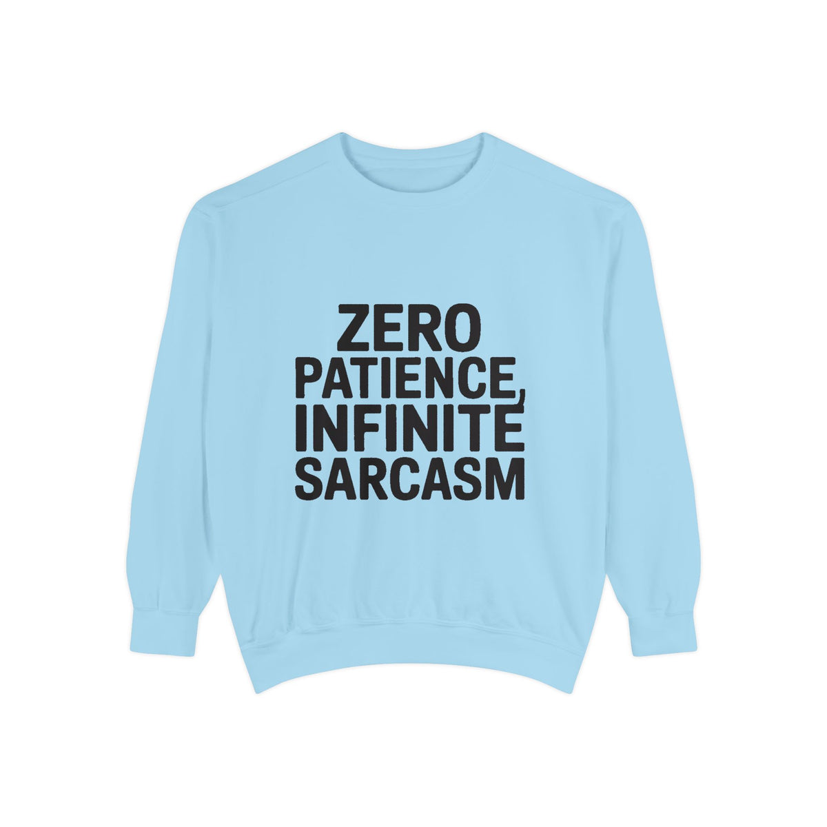 Zero Patience Infinite Sarcasm Sweatshirt, Funny Sarcastic Crewneck, Embroidered Patch Style Pullover, Bold Typography Gift