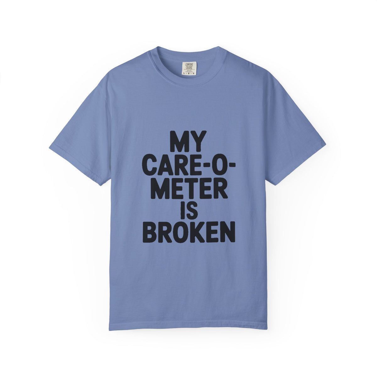 My Care-O-Meter Is Broken Shirt, Funny Sarcastic T-Shirt, Bold Typography Tee, Sarcastic Gift for Him Her, Deadpan Humor Shirt