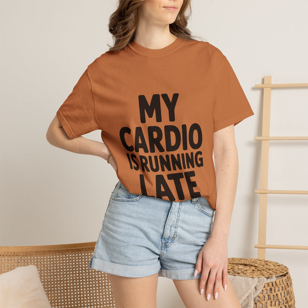 My Cardio Is Running Late Shirt, Funny Gym Excuse T-Shirt, Sarcastic Workout Tee, Lazy Fitness Humor Gift