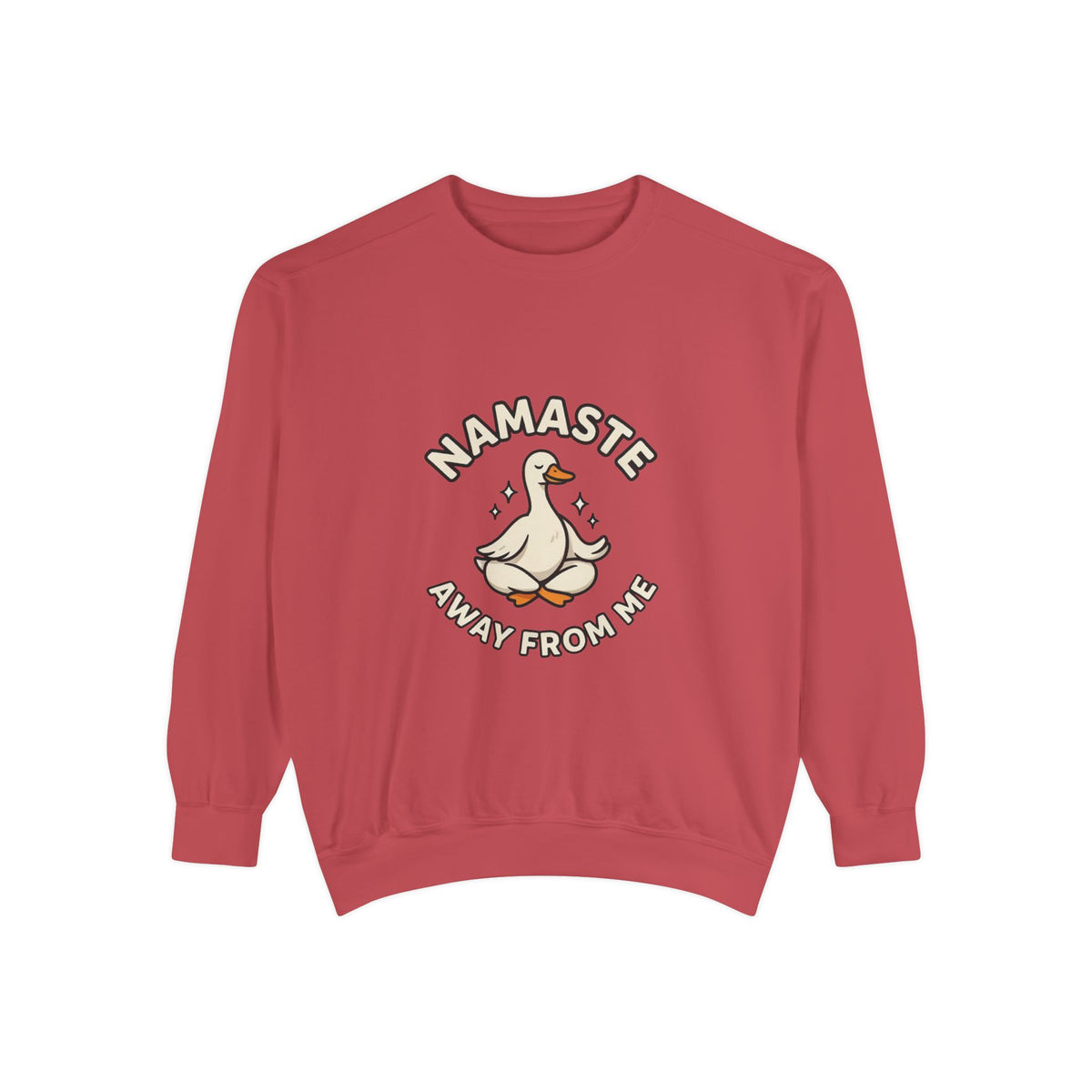 Sweatshirt - "Namaste Away From Me" Funny Goose Graphic Crewneck