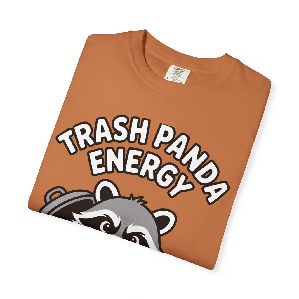 Trash Panda Energy T-Shirt, Funny Raccoon Shirt, Cute Raccoon Graphic Tee, Trash Panda Lover Gift, Unisex Garment Dyed Tee