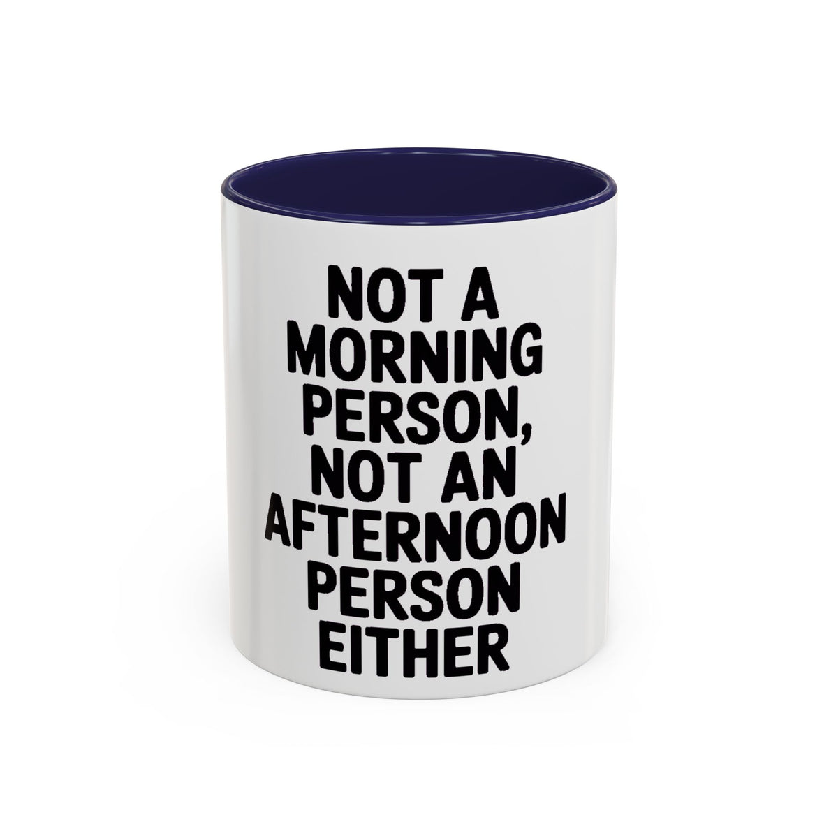 Not A Morning Person Mug, Funny Sarcastic Coffee Mug, Not An Afternoon Person Either, Anti-Morning Gift for Coworker or Friend