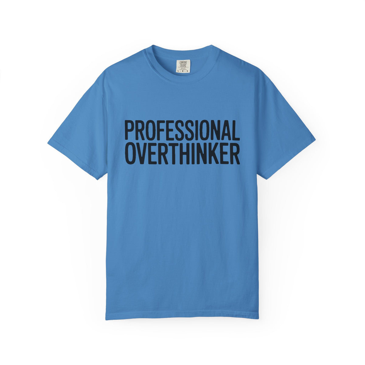 Professional Overthinker Shirt, Funny Sarcastic T-Shirt, Bold Typography Tee, Anxiety Humor Shirt, Gift for Overthinkers